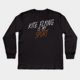 Kite flying is my sport Kids Long Sleeve T-Shirt